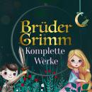 [German] - Brüder Grimms komplette Werke Audiobook