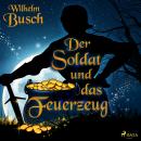 [German] - Der Soldat und das Feuerzeug Audiobook