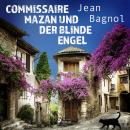 Commissaire Mazan und der blinde Engel Audiobook