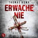 Erwache nie: Thriller (Kommissar Erik Lindberg - Reihe 2) Audiobook