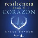 Resiliencia desde el corazón Audiobook