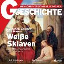 G/GESCHICHTE - Zwischen Galeere und Harem: Weiße Sklaven - Der Menschenhandel mit Europäern Audiobook