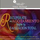 ¡Recupérate del agotamiento y logra tu realización total! Audiobook