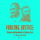 Forcing Justice: Violence and Nonviolence in Selected Texts by Thoreau and Gandhi Audiobook