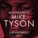 [Spanish] - Biografías breves - Mike Tyson Audiobook