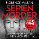 Serienmörder - Der Mensch hinter dem Monster Audiobook