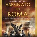 Asesinato en Roma. El primer caso del cuestor Flavio Callido Audiobook