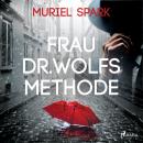 Frau Dr. Wolfs Methode Audiobook