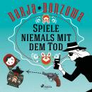 Spiele niemals mit dem Tod Audiobook