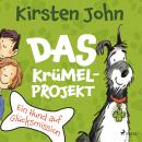 Das Krümel-Projekt. Ein Hund auf Glücksmission Audiobook