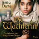 Die Wächterin - Das Geheimnis der Hildegard von Bingen Audiobook