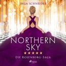 [German] - Northern Sky: Roman. Rosenborg-Saga, Band 3 | Dunkle Geheimnisse, Intrigen und tiefe Gefü Audiobook