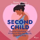Second Child: Essential Information and Wisdom to Help You Decide, Plan and Enjoy Audiobook