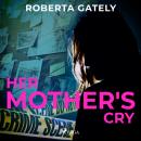 Her Mother's Cry Audiobook