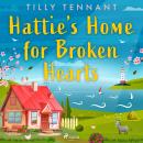 Hattie's Home for Broken Hearts Audiobook