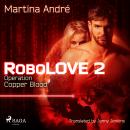 Robolove 2 - Operation: Copper Blood Audiobook