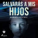 Salvarás a mis hijos Audiobook