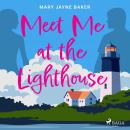 Meet Me at the Lighthouse Audiobook