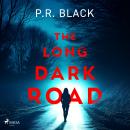 The Long Dark Road: A gripping, atmospheric thriller about how far a mother will go Audiobook