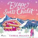 Escape to the Swiss Chalet Audiobook