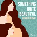 Something Quite Beautiful Audiobook