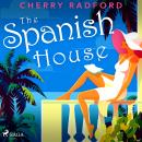 The Spanish House: Escape to sunny Spain with this absolutely gorgeous and unputdownable summer roma Audiobook