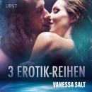 [German] - 3 Erotik-Reihen von Vanessa Salt Audiobook