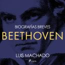 [Spanish] - Biografías breves - Beethoven Audiobook