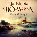 [Spanish] - La isla de Bowen Audiobook