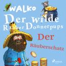 Der wilde Räuber Donnerpups - Der Räuberschatz Audiobook