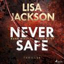 [German] - Never Safe –  Wann wirst du sicher sein?: Thriller Audiobook