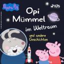 [German] - Peppa Wutz - Opi Mümmel im Weltraum und andere Geschichten Audiobook