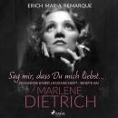 'Sag mir, dass Du mich liebst...'. Zeugnisse einer Leidenschaft - Briefe an Marlene Dietrich Audiobook