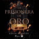[Spanish] - La prisionera de oro Audiobook