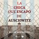 [Spanish] - La chica que escapó de Auschwitz Audiobook
