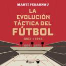 La evolución táctica del fútbol Audiobook