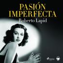 [Spanish] - Pasión imperfecta Audiobook