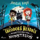 Theodora Hendrix y la Monstruosa Liga de los Monstruos Audiobook