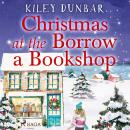 Christmas at the Borrow a Bookshop Holiday: A heartwarming, cosy, utterly uplifting romcom - the per Audiobook