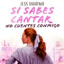 [Spanish] - Si sabes cantar no cuentes conmigo Audiobook