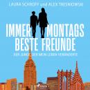 [German] - Immer montags beste Freunde - Der Junge, der mein Leben veränderte Audiobook