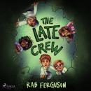 The Late Crew: A middle-grade sci-fi adventure Audiobook