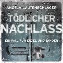 [German] - Tödlicher Nachlass (Ein Fall für Engel und Sander, Band 3) Audiobook