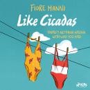 Like Cicadas: There's nothing wrong with who you are Audiobook