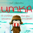 Umka - Die Geschichte einer ganz besonderen Freundschaft Audiobook