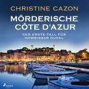 [German] - Mörderische Cote d'Azur - Der erste Fall für Kommissar Duval (Kommissar Duval ermittelt,  Audiobook