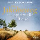 Der Jakobsweg - Eine spirituelle Reise Audiobook