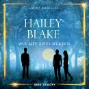 Hailey Blake: Wie mit zwei Herzen (Band 2) Audiobook