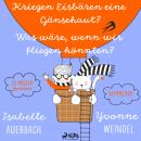 [German] - CD WISSEN Junior - Kriegen Eisbären eine Gänsehaut? / Was wäre, wenn wir fliegen könnten? Sammelbox Audiobook