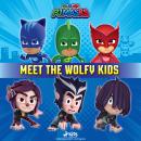 PJ Masks - Meet the Wolfy Kids Audiobook
